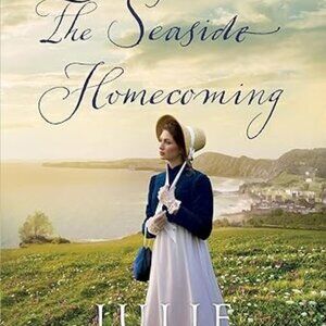 Julie Klassen The Seaside Homecoming (On Devonshire Shores Book #3)